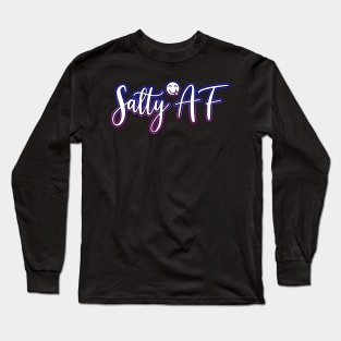 Salty AF Long Sleeve T-Shirt